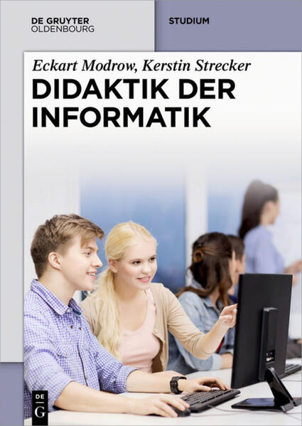 Didaktik der Informatik (De Gruyter Studium) - PB 1956 - 498g - Modrow, Eckart und Kerstin Strecker