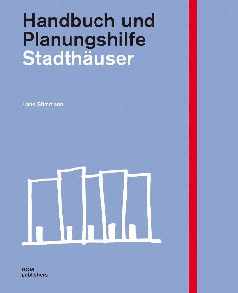 Stadthäuser. Handbuch und Planungshilfe - MA 5643 - H - Hans, Stimmann