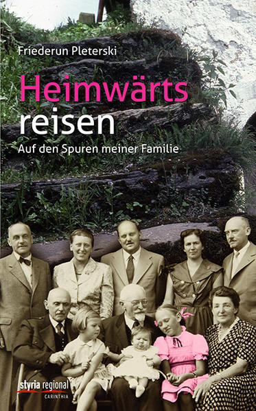 Heimwärts reisen: Auf den Spuren meiner Familie - RH 6404 - 556g - Friederun, Pleterski