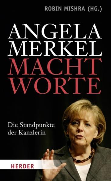 Angela Merkel - Machtworte: Die Standpunkte der Kanzlerin - BA 2472 - 370g - Mishra, Robin und Angela Merkel