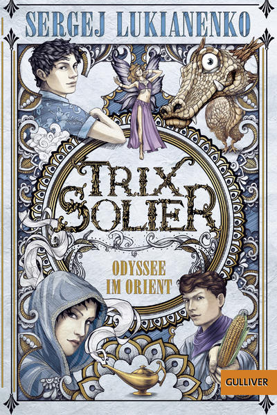 Trix Solier - Odyssee im Orient: Roman (Gulliver) - FG 6545 - 566g - Lukianenko, Sergej und Christiane Pöhlmann