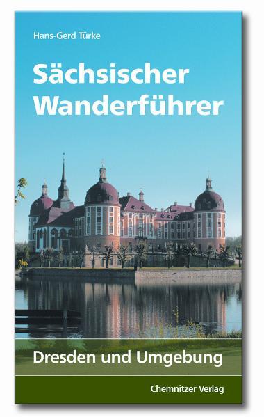 Sächsischer Wanderführer: Band 2: Dresden und Umgebung - BA 2685 - 496g - Türke, Hans-Gerd