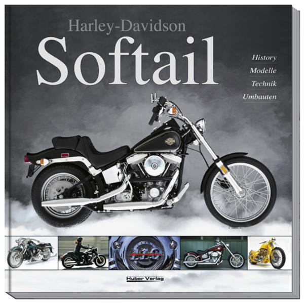 Harley-Davidson Softail: Alles über Harley-Davidsons erfolgreichste Modell-Familie - RH 8345 - 942g - Heil, Carsten, Heinrich Christmann Jens Krüper u. a.