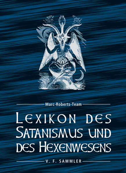 Lexikon des Satanismus und des Hexenwesens - RH 8451 - 708g - Marc-Roberts-Team