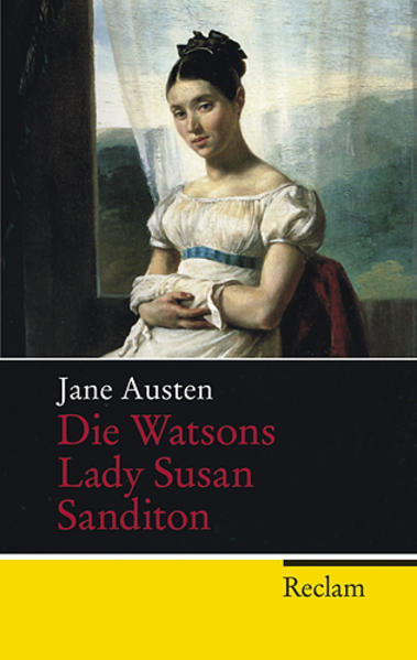 Die Watsons / Lady Susan / Sanditon: Die unvollendeten Romane (Reclam Taschenbuch) - PB 2497 - 216g - Austen, Jane, Christian Grawe Christian Grawe u. a.