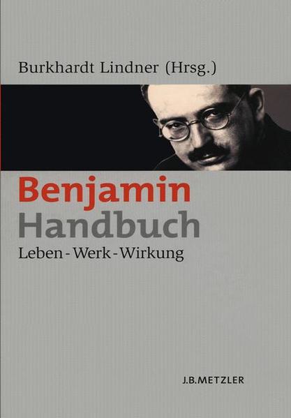 Benjamin-Handbuch: Leben - Werk - Wirkung - KA 0264 - H - Küpper, Thomas, Timo Skrandies und Burkhardt Lindner
