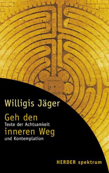 Geh den inneren Weg: Texte der Achtsamkeit und Kontemplation - FI 3680 - 142g - Jäger, Willigis