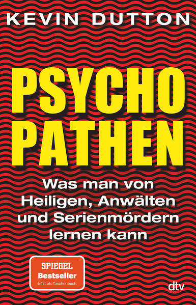 Psychopathen: Was man von Heiligen, Anwälten und Serienmördern lernen kann - RG 9098 - 340g - Dutton, Kevin und Ursula Pesch