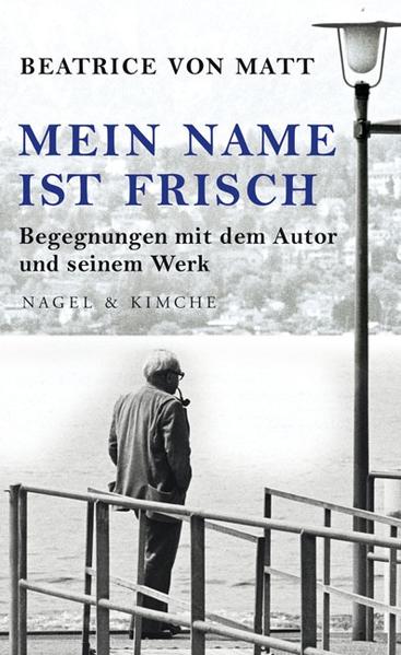 Mein Name ist Frisch: Begegnungen mit dem Autor und seinem Werk - FA 4812 - 276g - Matt Beatrice, von