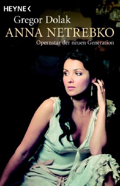 Anna Netrebko: Opernstar der neuen Generation - CF 8972 - 278g - Dolak, Gregor