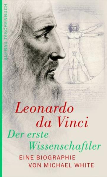 Leonardo da Vinci. Der erste Wissenschaftler: Eine Biographie - FD 3710 - 338g - White, Michael