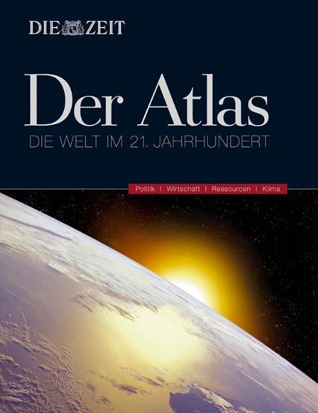 Die Zeit, Der Atlas: Die Welt im 21. Jahrhundert. Politik, Wirtschaft, Ressourcen, Klima - q21 0828 - hermes