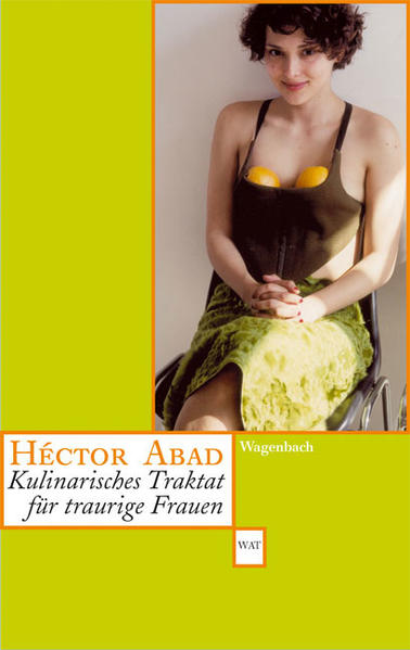 Kulinarisches Traktat für traurige Frauen (WAT) - CJ 2657 - 156g - Abad, Héctor