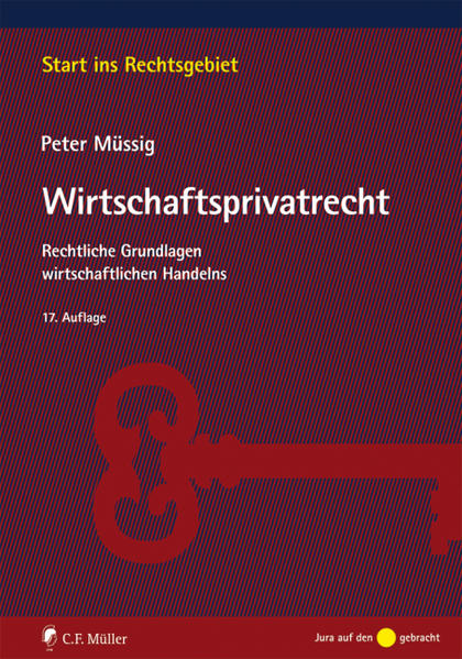 Wirtschaftsprivatrecht: Rechtliche Grundlagen wirtschaftlichen Handelns (Start ins Rechtsgebiet) - FF 5154 - 900g - Müssig, Peter