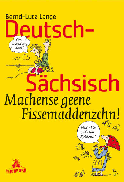 Deutsch-Sächsisch: Machense geene Fissemaddenzchn! - CE 6961 - 136g - Lange, Bernd-Lutz