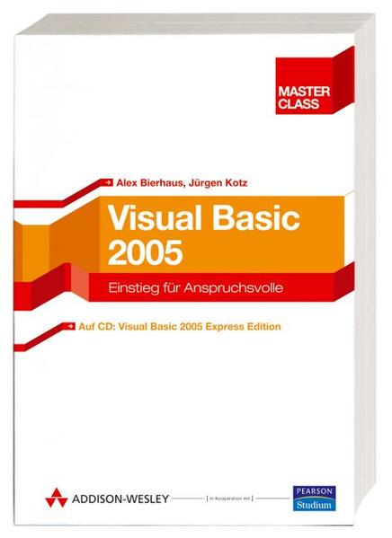 Visual Basic 2005 Master Class. Einstieg für Anspruchsvolle, mit 2 CDs - RE 8746-948g - Bierhaus, Alex und Jürgen Kotz