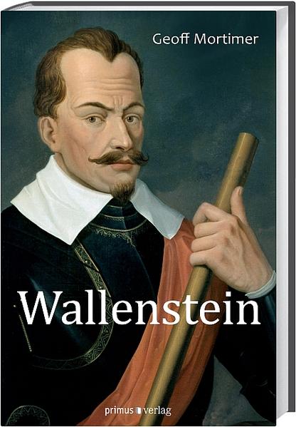 Wallenstein: Rätselhaftes Genie des Dreißigjährigen Krieges - CH 6199 - 612g - Mortimer, Geoff