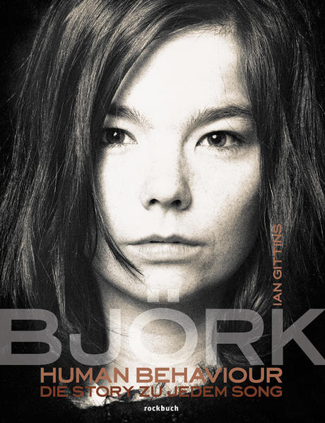 Björk. Human Behaviour. Die Story zu jedem Song - CG 6061 - 550g - Gittins, Ian