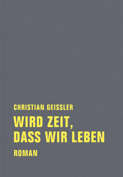 Wird Zeit, dass wir leben: Geschichte einer exemplarischen Aktion (Christian Geissler Werkausgabe) - CL 3595 - 430g - Geissler, Christian