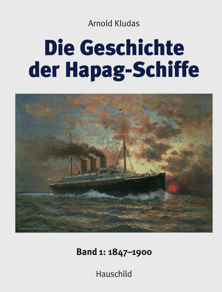 Die Geschichte der Hapag-Schiffe: Band 1: 1847-1900 - PH 6946 - H - Kludas, Arnold