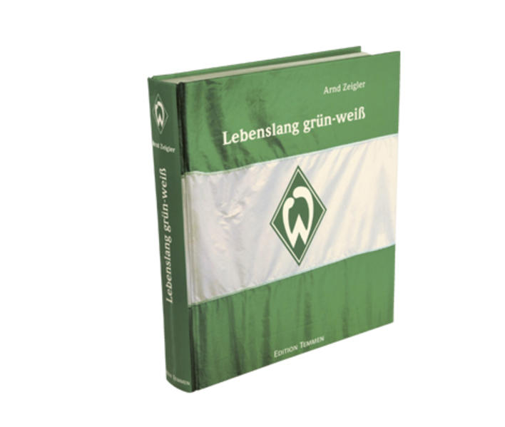 Lebenslang grün-weiß: Das große Werder Bremen-Buch - RH 0735 - H - Zeigler, Arnd