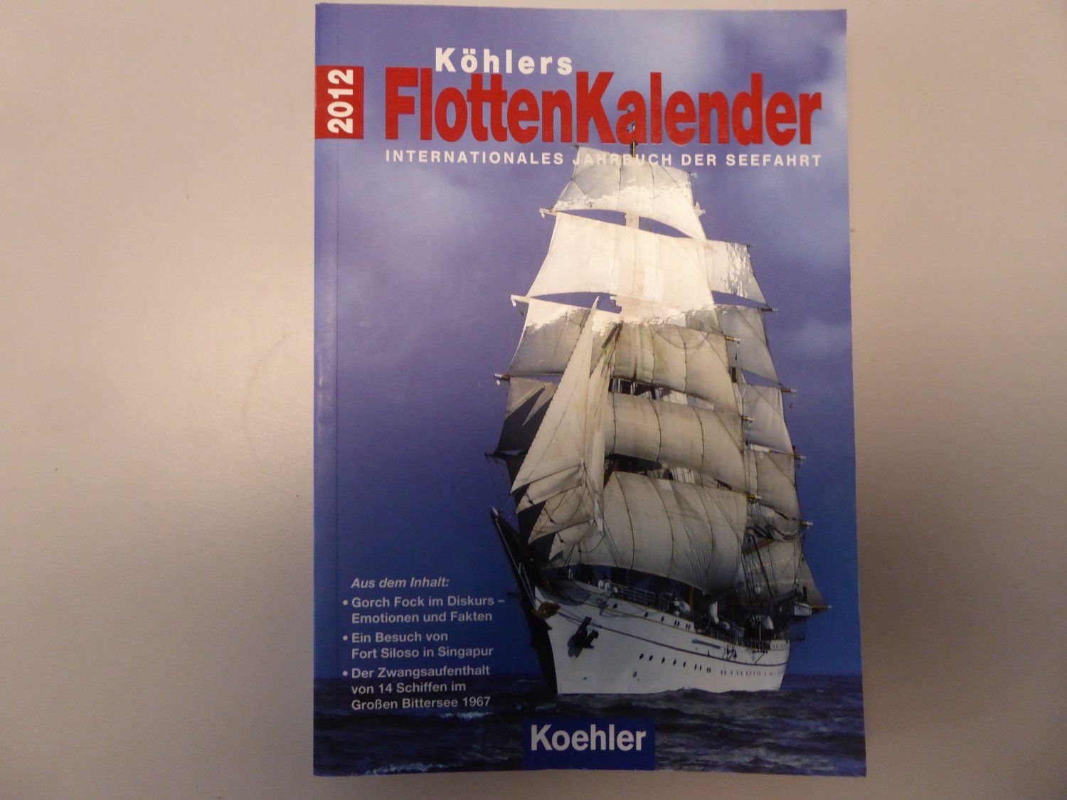 Köhlers FlottenKalender 2012 - Internationales Jahrbuch der Seefahrt - Witthöft, Hans Jürgen