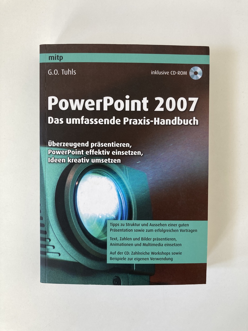 PowerPoint 2007 - Das umfassende Praxis-Handbuch: Überzeugend präsentieren, PowerPoint effektiv einsetzen, Ideen kreativ umsetzen  1. Auflage - Tuhls, G.O.