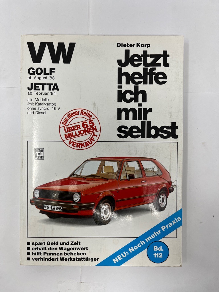 VW Golf ab August '83[dreiundachtzig], VW Jetta ab Februar '84, alle Modelle (mit Katalysator) ohne syncro, 16 V und Diesel. Dieter Korp, Thomas Haeberle, Jetzt helfe ich mir selbst , 112 - Auto. 1987 - Korp, Dieter