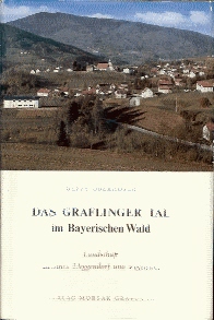 Das Graflinger Tal im Bayerischen Wald : Landschaft zwischen Deggendorf und Vogelsang. - Oberhofer, Betty