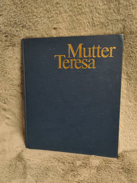Mutter Teresa : e. Bildbiographie. Robert Serrou. Mit e. Einl. von Malcolm Muggeridge. [Aus d. Franz. übertr. von Curt Winterhalter] - Serrou, Robert (Mitwirkender)