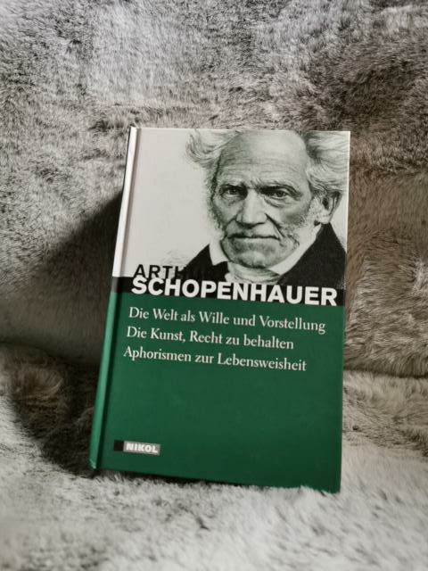 Die Welt als Wille und VorstellungDie Kunst, Recht zu behalten [u.a.]Arthur Schopenhauer - Schopenhauer, Arthur