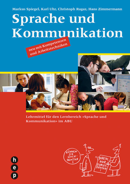 Sprache und Kommunikation: Lehrmittel für den Lernbereich «Sprache und Kommunikation» im ABU - Spiegel, Markus, Karl Uhr Christoph Ragaz u. a.