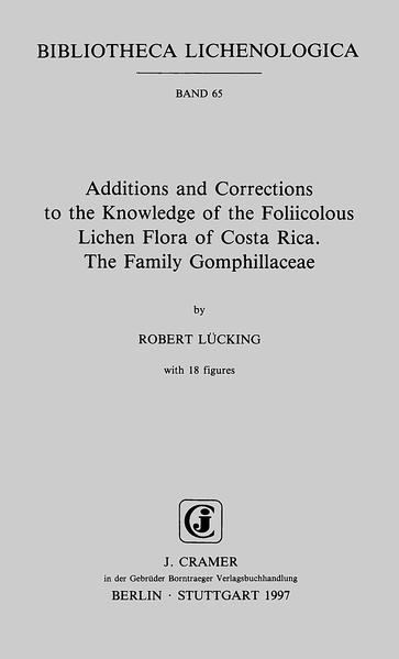 Additions and Corrections to the Knowledge of the Foliicolous Lichen Flora of Costa Rica. The Family Gomphillaceae (Bibliotheca Lichenologica) - Lücking, Robert