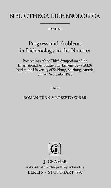Progress and Problems in Lichenology in the Nineties: Proceedings of the Third Symposium of the International Association for Lichenology (IAL3) held ... 1.-7. Sept. 1996 (Bibliotheca Lichenologica)