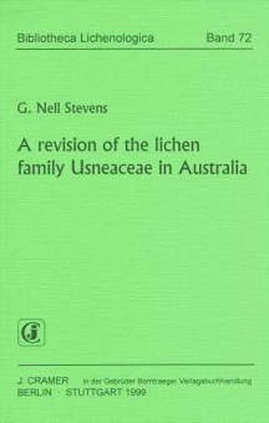 A revision of the lichen family Usneaceae in Australia (Bibliotheca Lichenologica) - Stevens Nell, G