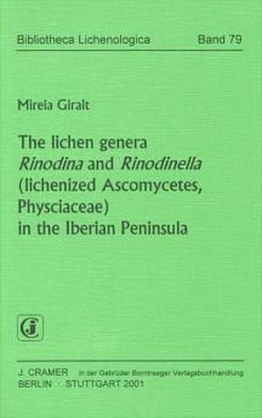 The lichen genera Rinodina and Rinodinella (lichenized Ascomycetes, Physciaceae) in the Iberian Peninsula (Bibliotheca Lichenologica) - Giralt, Mirela
