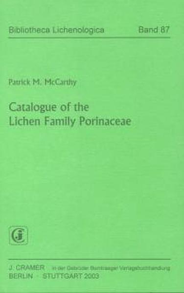 Catalogue of the Lichen Family Porinaceae (Bibliotheca Lichenologica) - McCarthy Patrick, M