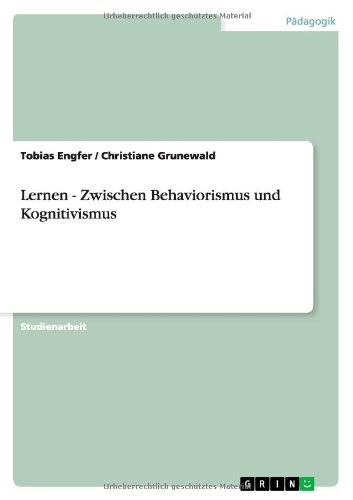 Lernen - Zwischen Behaviorismus und Kognitivismus - Engfer, Tobias und Christiane Grunewald