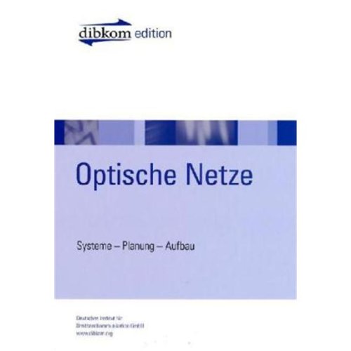 Optische Netze: Systeme-Planung-Aufbau - dibkom, GmbH