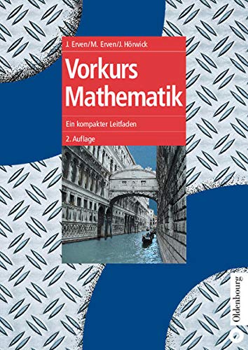 Vorkurs Mathematik: Ein kompakter Leitfaden - Erven, Joachim, Matthias Erven und Josef Hörwick