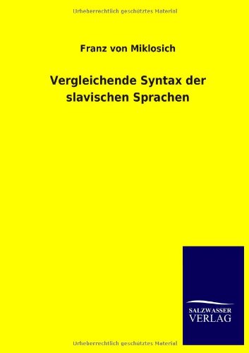 Vergleichende Syntax der slavischen Sprachen - Miklosich Franz, Von