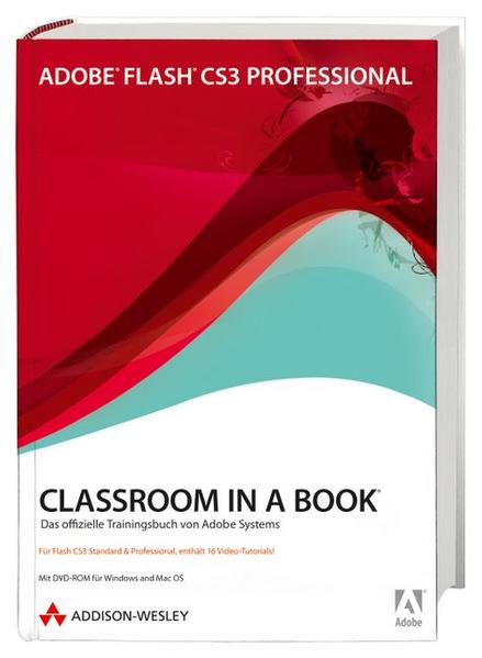 Adobe Flash CS3 Professional: Das offizielle Trainingsbuch von Adobe Systems (inkl. CD-ROM) (Classroom in a Book) - Adobe Creative, Team