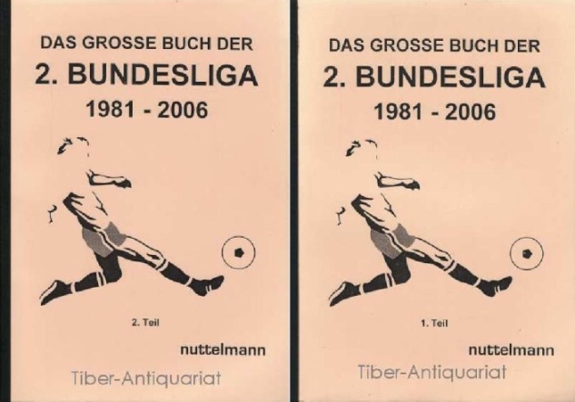 Das grosse Buch der 2. Bundesliga 1981-2006. 1. und 2. Teil. Aufstellungen, Torschützen, Schiedsrichter, Zuschauer. - Nuttelmann, Uwe