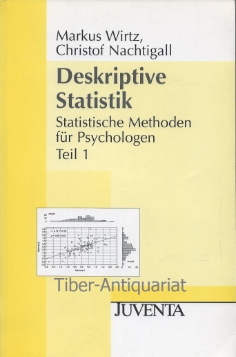 Deskriptive Statistik. Statistische Methoden für Psychologen. Teil 1. - Wirtz, Markus und Nachtigall, Christof