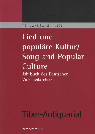 Lied und populäre Kultur - Song and popular Culture. Jahrbuch des Deutschen Volksliedarchivs. 45. Jahrgang. - Matter, Max (Hrsg.) und Grosch, Nils (Hrsg.)
