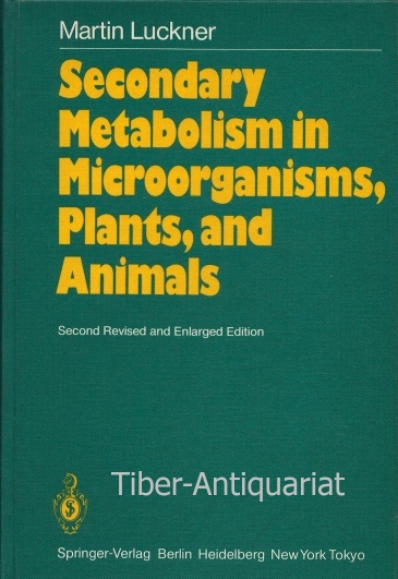 Secondary metabolism in microorganisms, plants, and animals. - Luckner, Martin