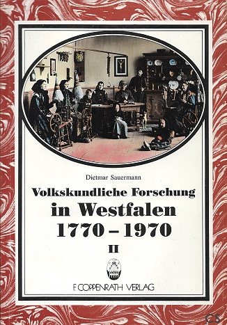 Volkundliche Forschung in Westfalen 1770 - 1970. Band II. Aus der Reihe: Beiträge zur Volkskultur in Norddeutschland. Heft 16 /II. - Sauermann, Dietmar