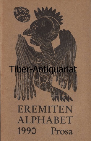 Eremiten-Alphabet 1990. Prosa. Mit Original-Holzschnitten von Wolfgang Simon. Herausgegeben von Jens Olesen und Friedolin Reske. Broschur, 163.