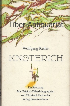 Knöterich. Ein Kreuzzug. Mit Original-Offsetlithographien von Christoph Eschweiler. Eremiten-Broschur, 169. - Keller, Wolfgang
