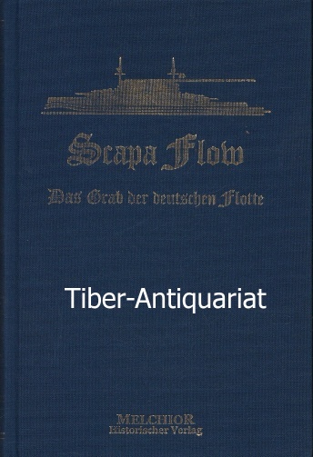 Scapa Flow. Das Grab der deutschen Flotte. Historische Bibliothek - Reuter, Ludwig von